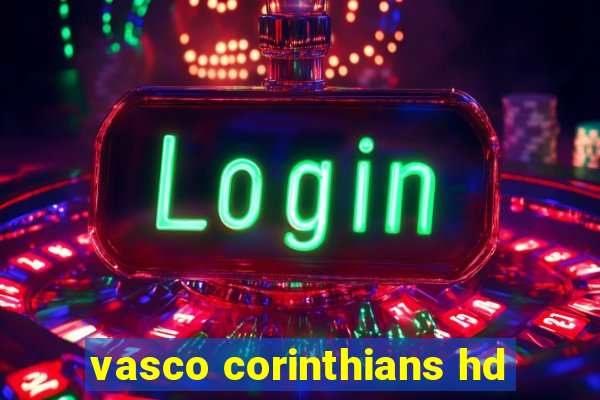 vasco corinthians hd